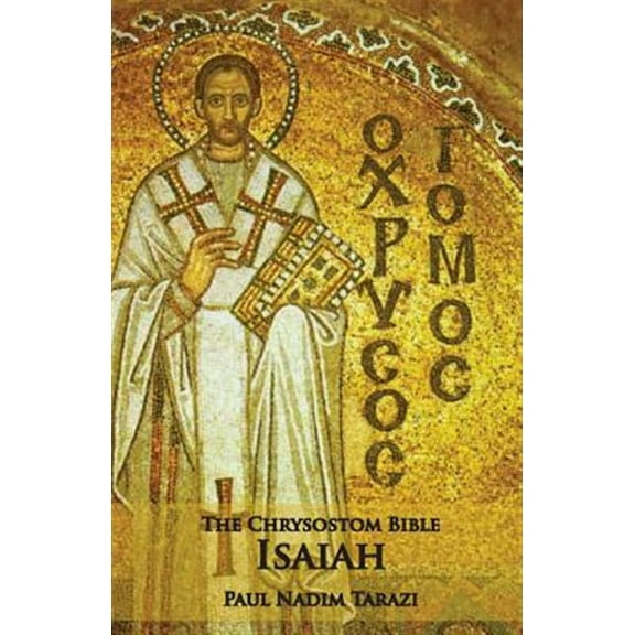 The Chrysostom Bible - Isaiah: A Commentary