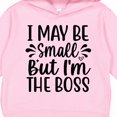 thumbnail image 3 of Inktastic I May Be Small but I'm the Boss Toddler Hoodie, 3 of 4