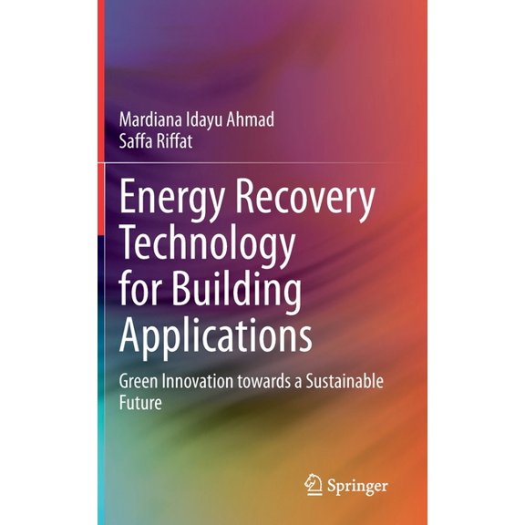 Energy Recovery Technology for Building Applications: Green Innovation Towards a Sustainable Future, (Hardcover)
