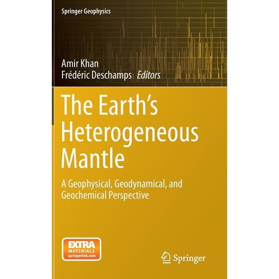 Springer Geophysics The Earth's Heterogeneous Mantle: A Geophysical, Geodynamical, and Geochemical Perspective, (Hardcover)
