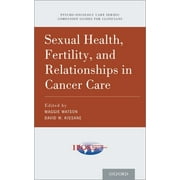 Psycho Oncology Care: Sexual Health, Fertility, and Relationships in Cancer Care (Paperback)