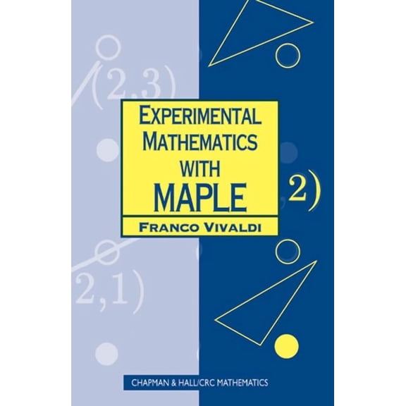 Chapman Hall/CRC Mathematics: Experimental Mathematics with Maple (Paperback)