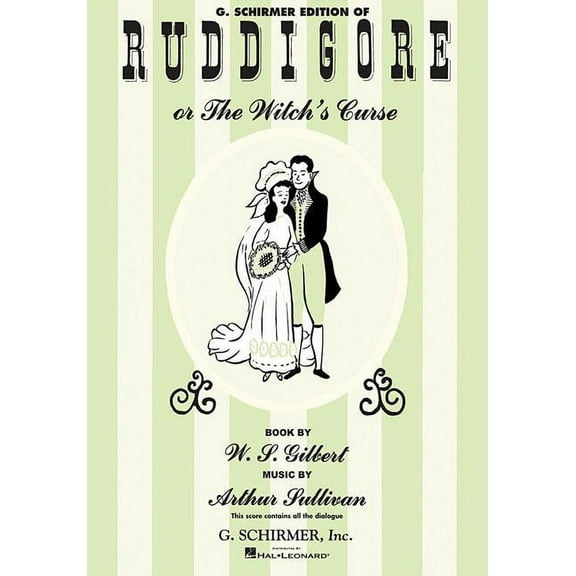 Ruddigore Vocal Score Complete Operetta Sheet Music by Arthur Sullivan and W.S. Gilbert Piano and Vocal Score with Lyric, (Paperback)