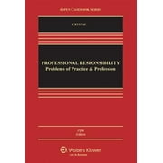 Professional Responsibility: Problems of Practice & Profession, Fifth Edition (Aspen Casebook Series), Used [Hardcover]