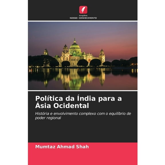 PolÃ­tica da Ãndia para a Ãsia Ocidental, (Paperback)
