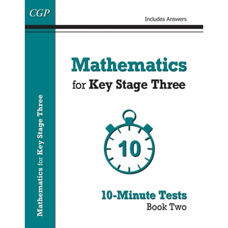Mathematics for KS3: 10-Minute Tests - Book 2 (including Answers)