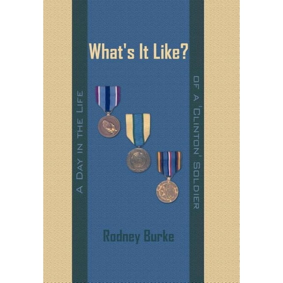 What's It Like?: A Day in the Life of a 'Clinton' Soldier, (Hardcover)