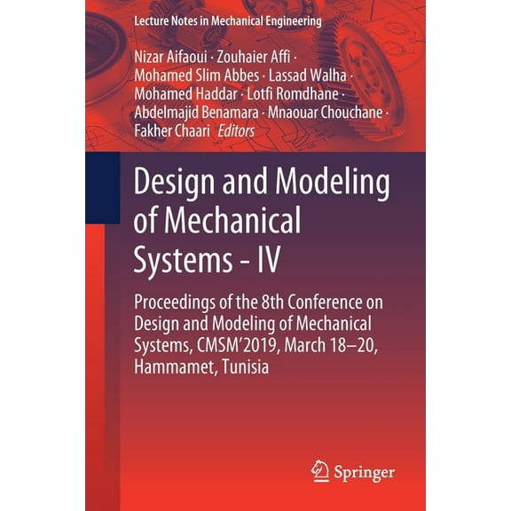 Lecture Notes in Mechanical Engineering Design and Modeling of Mechanical Systems - IV: Proceedings of the 8th Conference on Design and Modeling of Mechanical S, (Paperback)