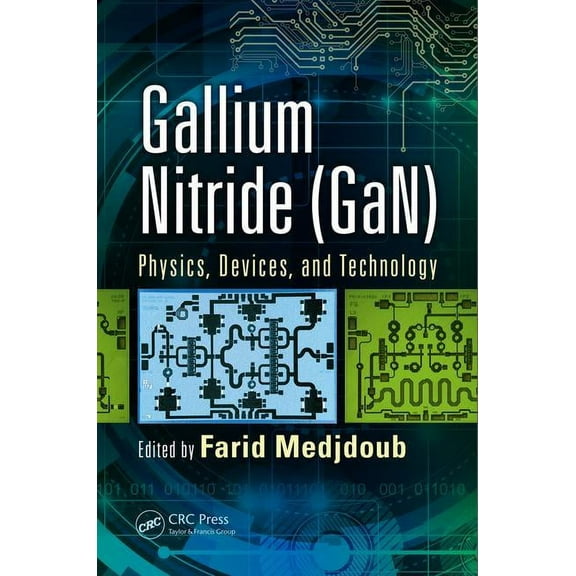 Devices, Circuits, and Systems Gallium Nitride (GaN): Physics, Devices, and Technology, Book 47, (Hardcover)