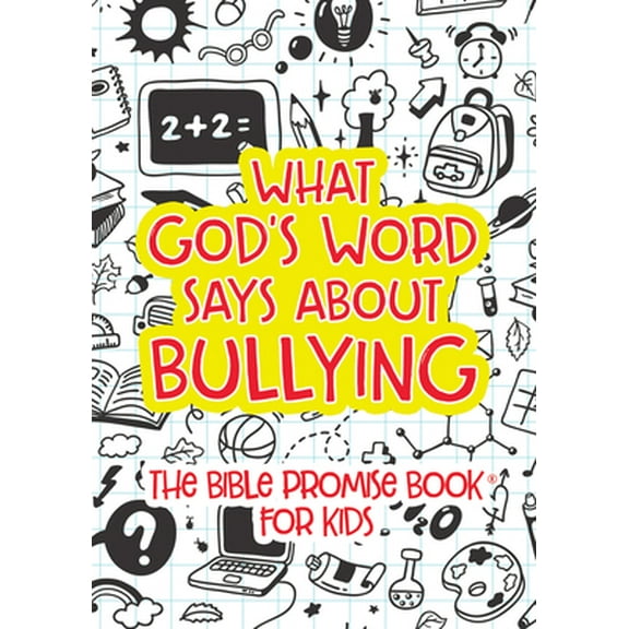 Pre-Owned What God's Word Says about Bullying: The Bible Promise Book for Kids (Paperback) 1643523996 9781643523996