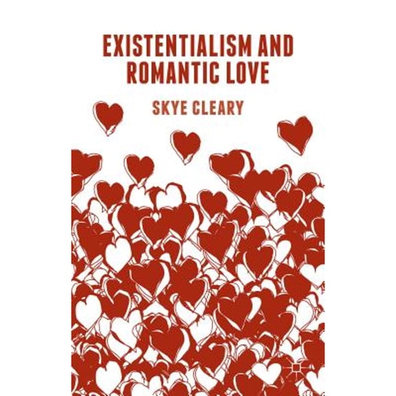 Pre-Owned Existentialism and Romantic Love, (Hardcover)