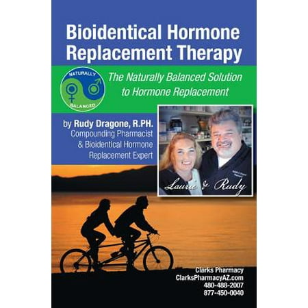 Bioidentical Hormone Replacement Therapy : The Naturally Balanced Solution to Hormone (The Best Hormone Replacement Therapy)