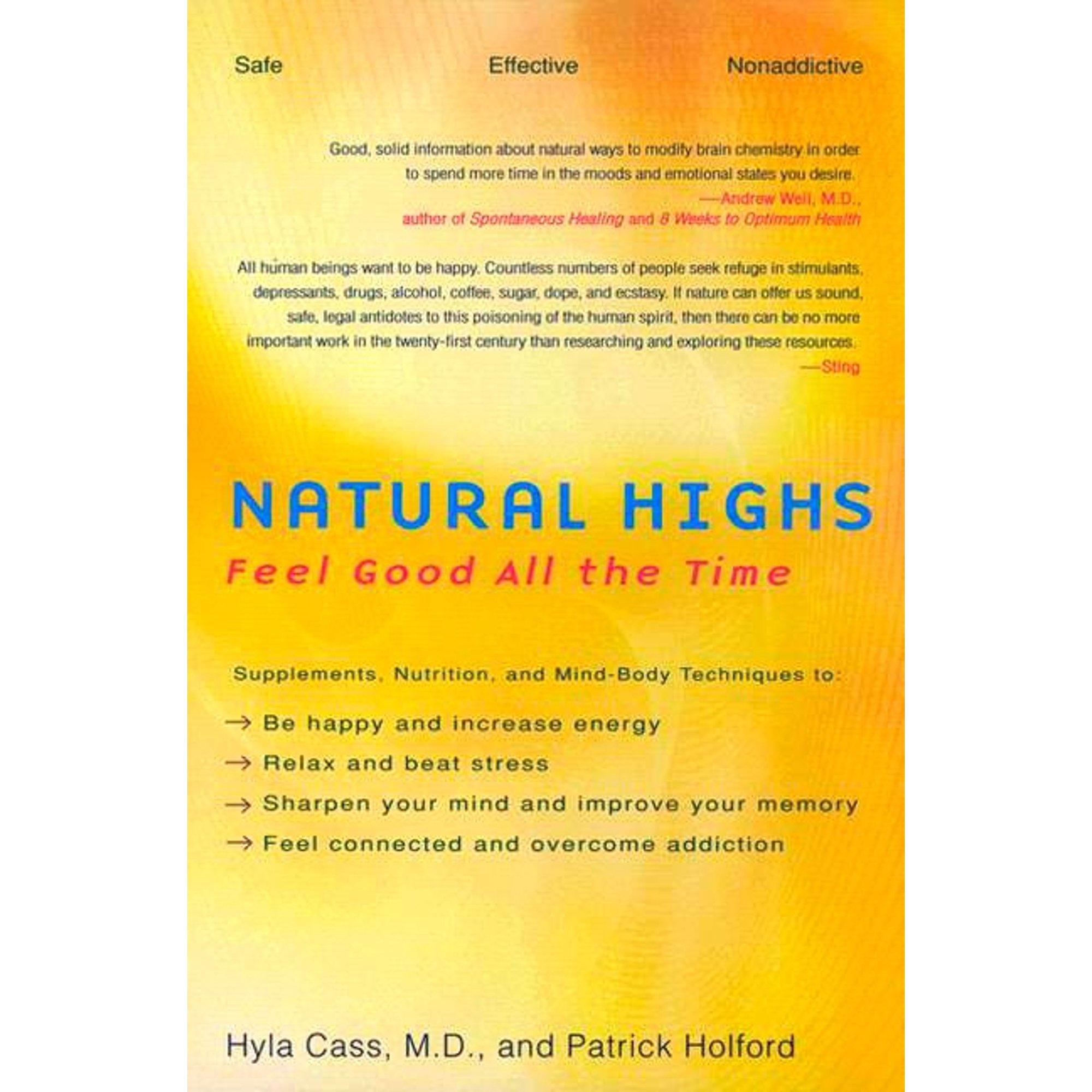 Natural Highs: Supplements Nutrition and Mind-Body Techniques to Help You Feel Good All the Time (Paperback)