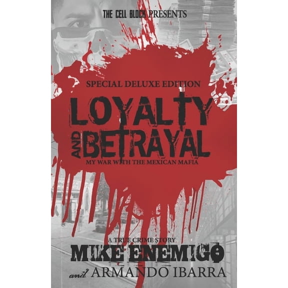 Loyalty & Betrayal: My War With the Mexican Mafia: Special Deluxe Edition, (Paperback)