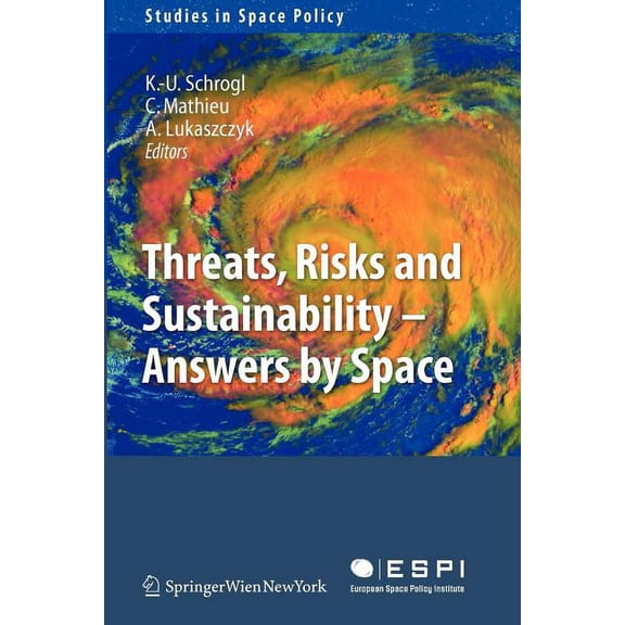 Studies in Space Policy Threats, Risks and Sustainability - Answers by Space, Book 2, (Paperback)