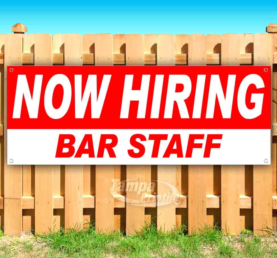 Now Hiring Bar Staff 13 oz Vinyl Banner With Metal Grommets