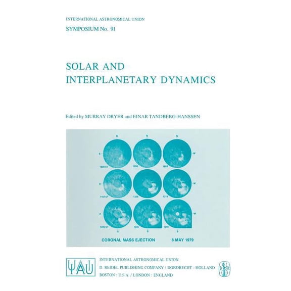 International Astronomical Union Symposi Solar and Interplanetary Dynamics, Book 91, (Paperback)