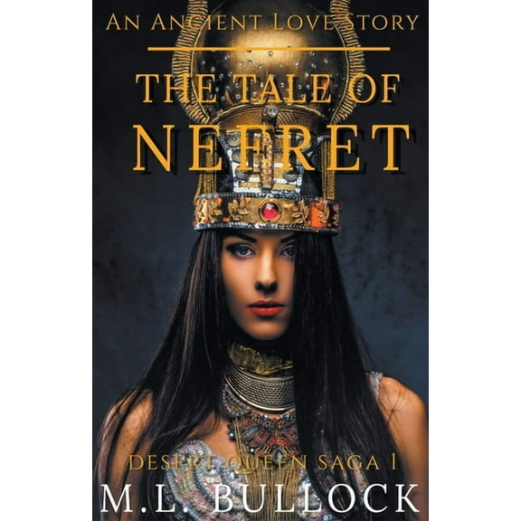 Desert Queen Saga The Tale of Nefret, Book 1, (Paperback)