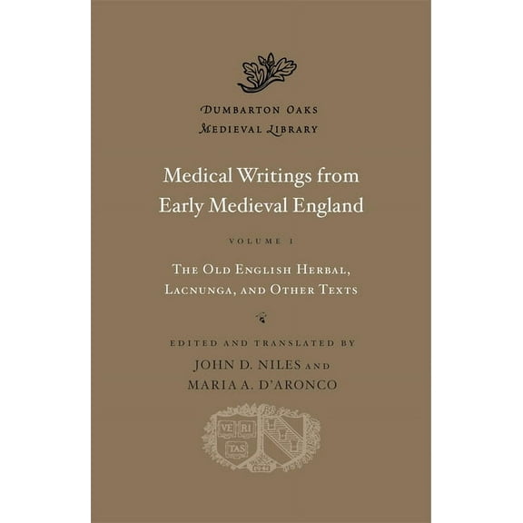 Dumbarton Oaks Medieval Library Medical Writings from Early Medieval England, (Hardcover)