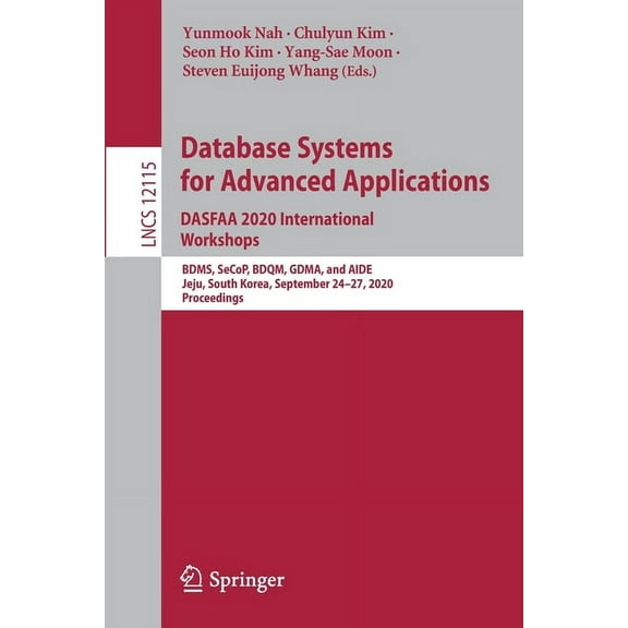 Database Systems for Advanced Applications. Dasfaa 2020 International Workshops: Bdms, Secop, Bdqm, Gdma, and Aide, Jeju, (Paperback)