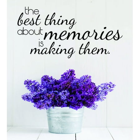 Custom Wall Decal Sticker : The Best Thing About Memories Is Making Them. Inspirational Life Quote (Best Sticker Making Company)