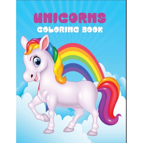Unicorns coloring book: Cute Unicorn Designs For Hours of Magical Fun! A Fantasy Coloring Book with 50 Magical Unicorns, (Paperback)