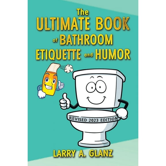 The Ultimate Book of Bathroom Etiquette and Humor (Paperback)