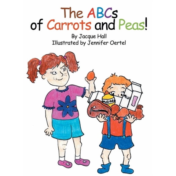 The ABCs of Carrots and Peas, (Hardcover)