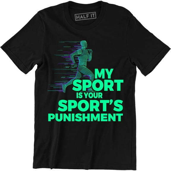 Men's My Sport Is Your Sport's Punishment Running Runner Track T-Shirt