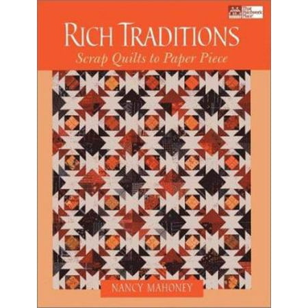 Rich Traditions: Scrap Quilts to Paper Piece [Paperback - Used]