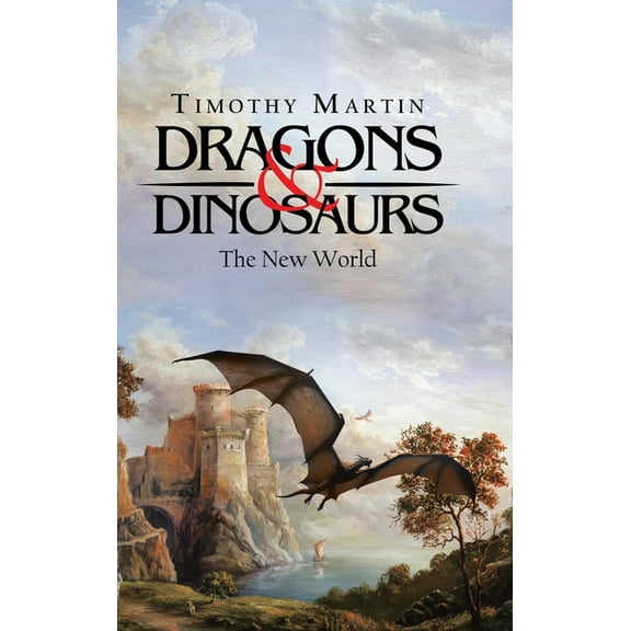 Dragons & Dinosaurs: The New World (Hardcover)