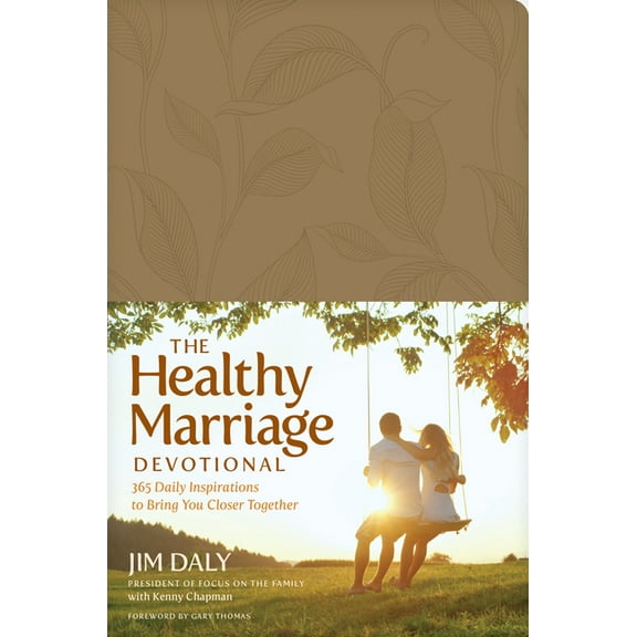 The Healthy Marriage Devotional: 365 Daily Inspirations to Bring You Closer Together, (Hardcover)