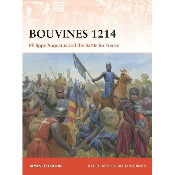 Campaign Bouvines 1214: Philippe Augustus and the Battle for France, Book 422, (Paperback)