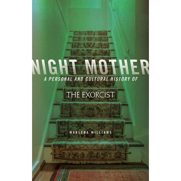 21st Century Essays Night Mother: A Personal and Cultural History of The Exorcist, (Paperback)