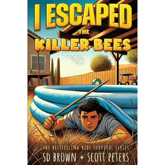 Pre-Owned I Escaped The Killer Bees: A Thrilling Survival Adventure for Kids 8-12! (Paperback) 1951019407 9781951019402