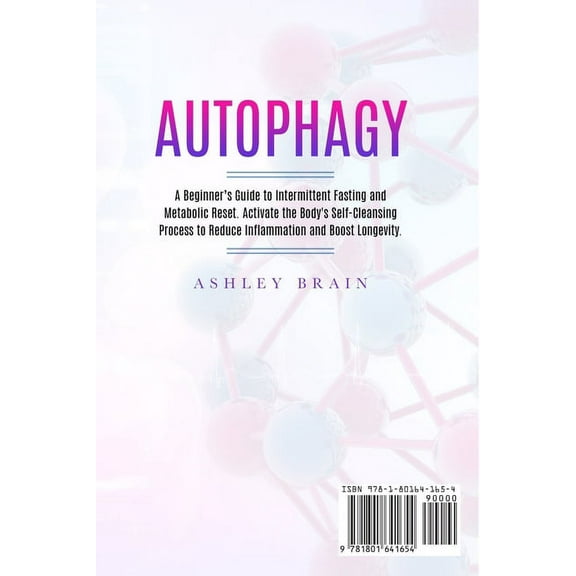 Autophagy: A Beginner's Guide to Intermittent Fasting and Metabolic Reset. Activate the Body's Self-Cleansing Process to, (Paperback)