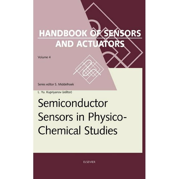 Handbook of Sensors and Actuators Semiconductor Sensors in Physico-Chemical Studies: Translated from Russian by V.Yu. Vetrov Volume 4, Book 4, (Hardcover)