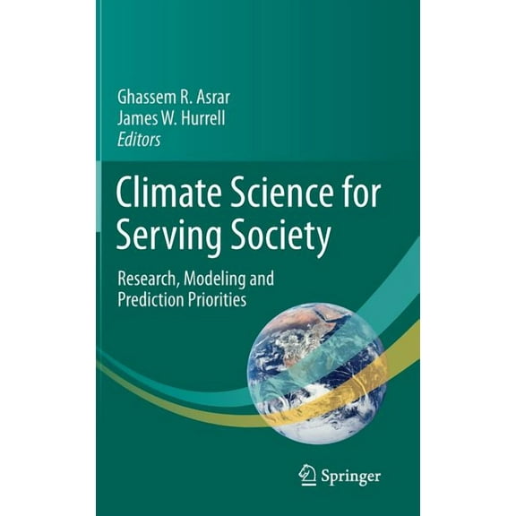 Climate Science for Serving Society: Research, Modeling and Prediction Priorities, (Hardcover)