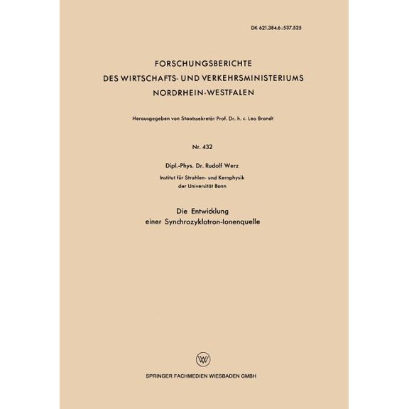 Forschungsberichte Des Wirtschafts- Und Die Entwicklung Einer Synchrozyklotron-Ionenquelle, Book 432, (Paperback)