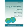 Argumentation: Critical Thinking in Action, Used [Hardcover]