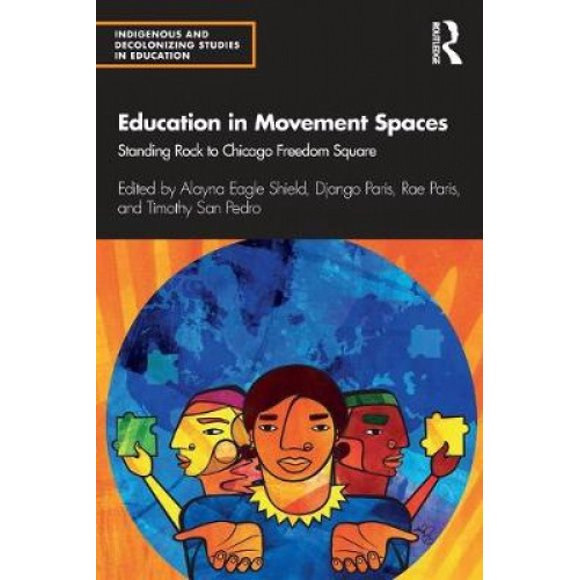 Éducation dans les Espaces de Mouvement: Debout à Chicago Place de la Liberté (Études Indigènes et Décolonisantes dans l'Éducation)