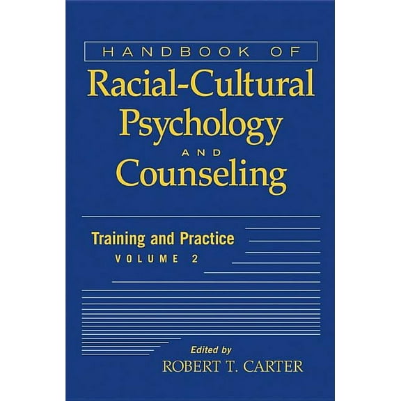 Handbook of Racial-Cultural Psychology and Counseling, Volume 2: Training and Practice, (Hardcover)