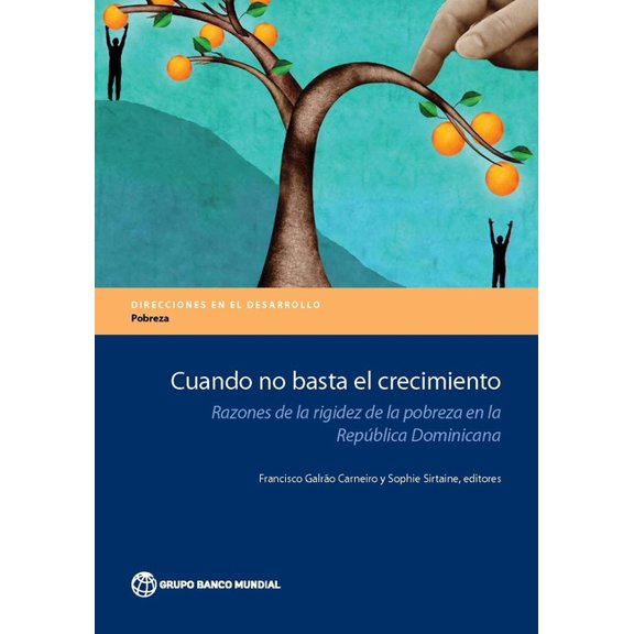 Directions in Development - Poverty Cuando No Basta El Crecimiento: Razones de la Rigidez de la Pobreza En La Republica Dominicana, (Paperback)