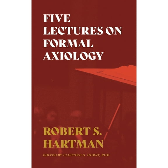 Five Lectures on Formal Axiology (Paperback)