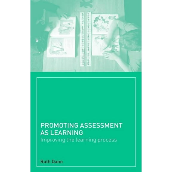 Promoting Assessment as Learning: Improving the Learning Process, (Paperback)