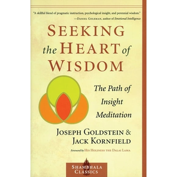 Pre-Owned Seeking the Heart of Wisdom: The Path of Insight Meditation (Paperback 9781570628054) by Joseph Goldstein, Jack Kornfield, Dalai Lama (Foreword by)