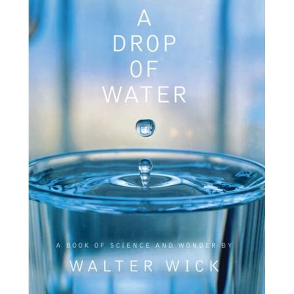 Pre-Owned A Drop of Water: A Book of Science and Wonder, (Hardcover)