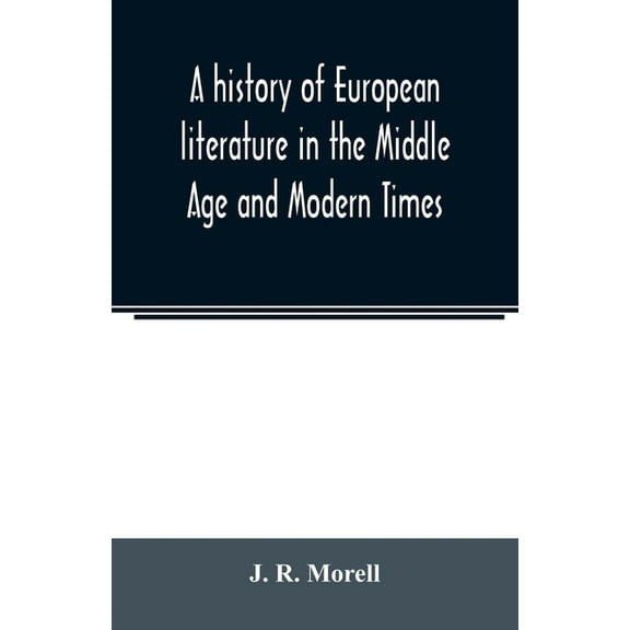 A history of European literature in the Middle Age and Modern Times, (Paperback)
