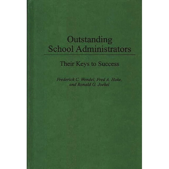 Contributions in Economics and Outstanding School Administrators: Their Keys to Success, (Hardcover)