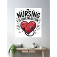 thumbnail image 2 of Nursing Is Love In Action Poster Wall Art, Modern Wall Decor, 30x30 UNFRAMED, 2 of 3